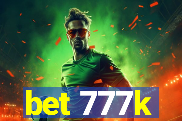 bet 777k